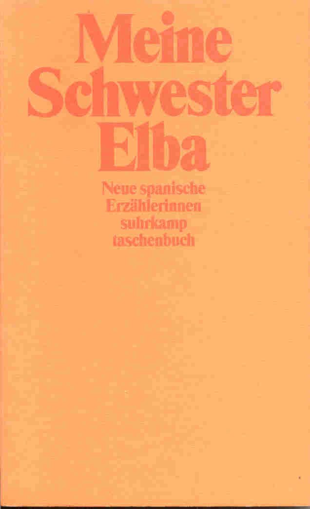 Meine Schwester Elba: Neue spanische Erzählerinnen (Suhrkamp Taschenbücher) Books