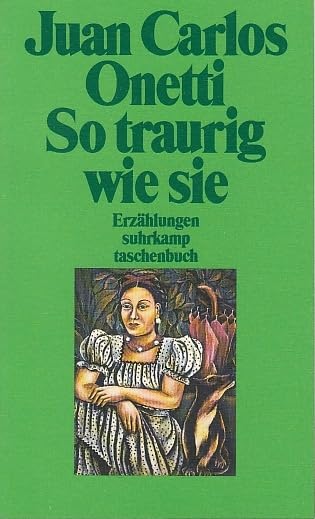 So traurig wie sie: Erzählungen. Aus dem Spanischen von Wilhelm Muster (suhrkamp taschenbuch) Books