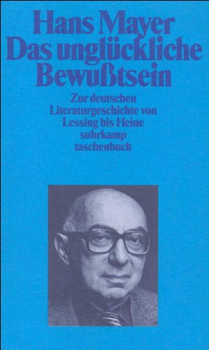 Das unglückliche Bewußtsein: Zur deutschen Literaturgeschichte von Lessing bis Heine (suhrkamp taschenbuch) Contemporary literature