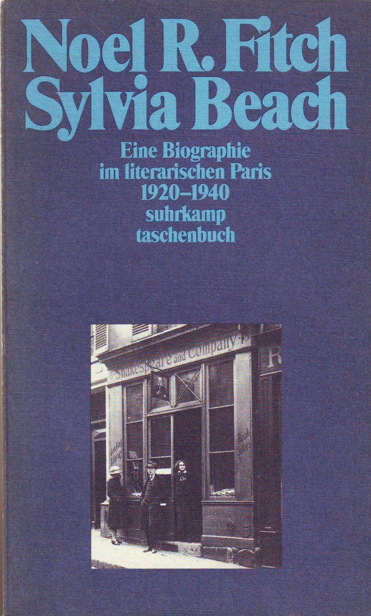 Sylvia Beach: Eine Biographie im literarischen Paris 1920-1940. Aus dem Amerikanischen von Angelika Schleindl (suhrkamp taschenbuch) Memories