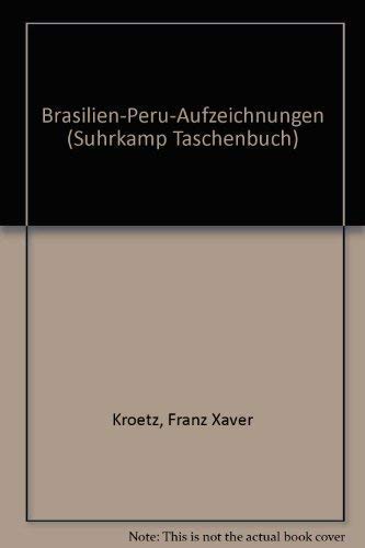Brasilien - Peru - Aufzeichnungen: Erstausgabe (suhrkamp taschenbuch) Memories