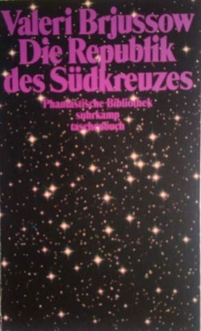 Die Republik des Südkreuzes: Erzählungen und ein Drama. Aus dem Russischen von Margit Bräuer. Mit einem Nachwort von Klaus Städtke (suhrkamp taschenbuch) Travel Books