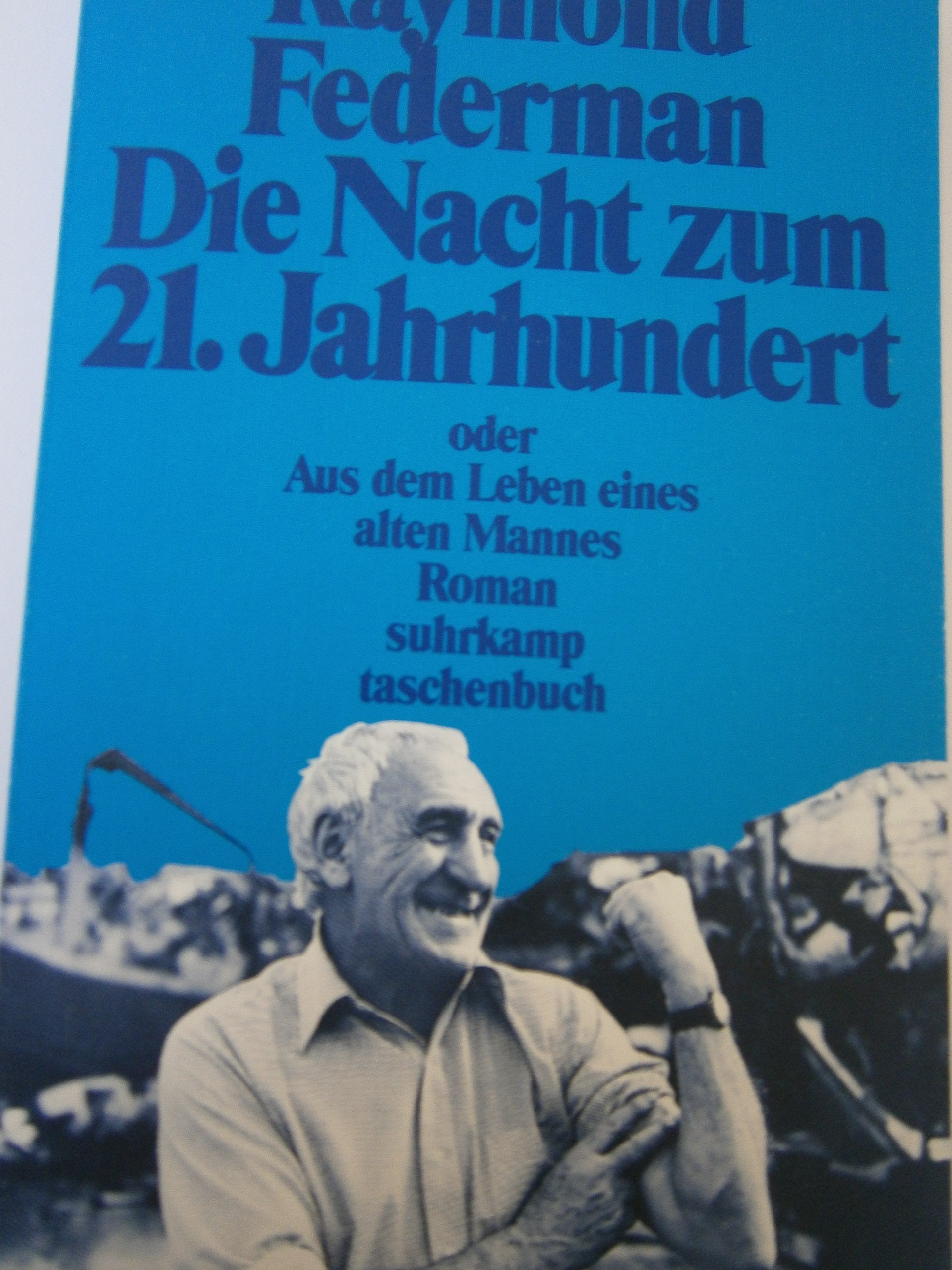 Die Nacht zum 21. Jahrhundert oder Aus dem Leben eines alten Mannes: Roman (Suhrkamp Taschenbücher) Books