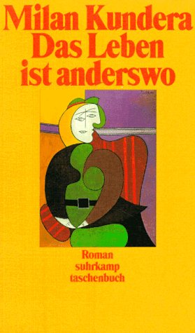 Das Leben ist anderswo: Roman. Mit einem Nachwort des Autors. Aus dem Tschechischen von Susanna Roth (suhrkamp taschenbuch) Contemporary literature