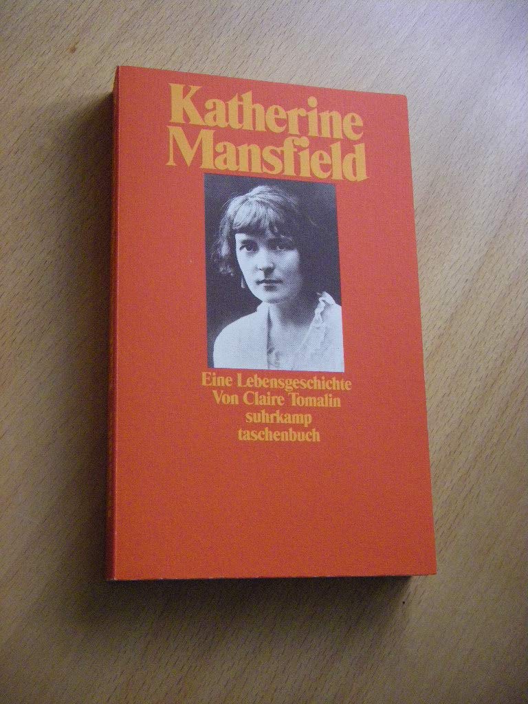 Katherine Mansfield: Eine Lebensgeschichte. Aus dem Englischen von Eike Schönfeld (suhrkamp taschenbuch) Professional & Reference Books