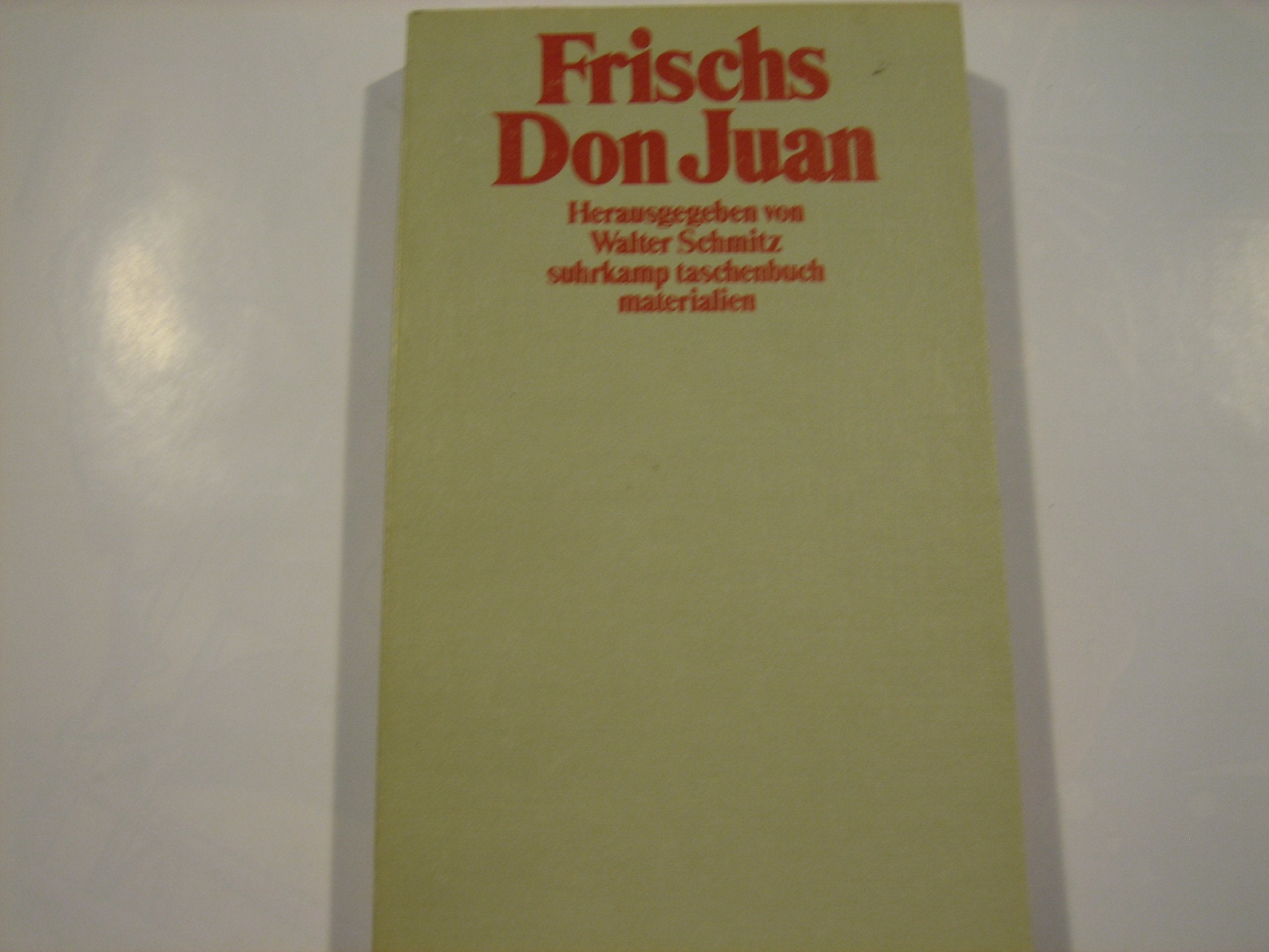 Frischs »Don Juan oder Die Liebe zur Geometrie«: Herausgegeben von Walter Schmitz (suhrkamp taschenbuch) Professional & Reference Books