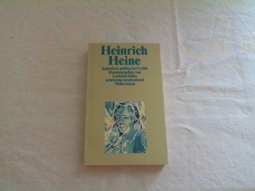 Heinrich Heine. Ästhetisch-politische Profile: Herausgegeben von Gerhard Höhn (suhrkamp taschenbuch) Art & Literature