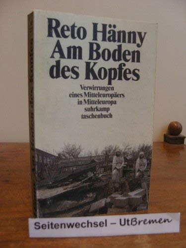 Am Boden des Kopfes: Verwirrungen eines Mitteleuropäers in Mitteleuropa (suhrkamp taschenbuch) Politics & Society