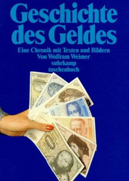 Geschichte des Geldes: Eine Chronik mit Bildern (suhrkamp taschenbuch) Business, Finance & Career