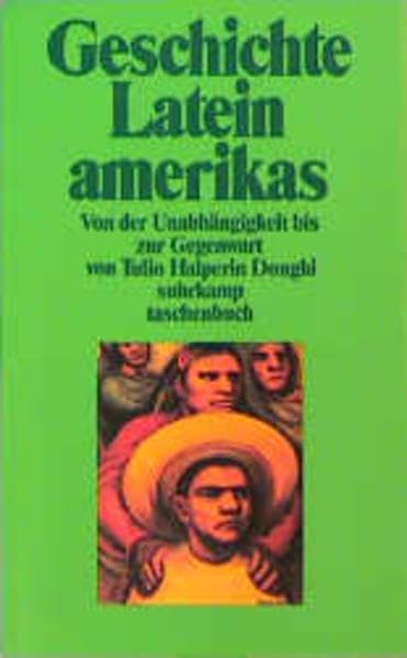 Geschichte Lateinamerikas von der Unabhängigkeit bis zur Gegenwart (Suhrkamp Taschenbücher) Politics & History