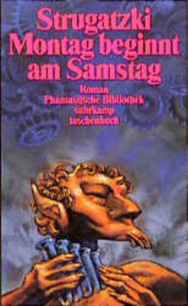 Montag beginnt am Samstag: Roman. Aus dem Russischen von Hermann Buchner. Redaktion und Beratung: Franz Rottensteiner (suhrkamp taschenbuch) Fantasy & Sci-Fi