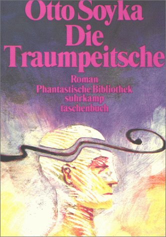 Die Traumpeitsche. Ein phantastischer Roman.: Ein phantastischer Roman. Mit einem Nachwort von Clemens Ruthner. Redaktion und Beratung: Franz Rottensteiner (suhrkamp taschenbuch) Fantasy & Sci-Fi