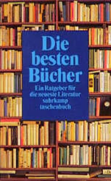Die besten Bücher: 20 Jahre Empfehlungen der deutschsprachigen Literaturkritik. Die »Bestenliste« des Südwestfunks (suhrkamp taschenbuch) Essays & Short Stories