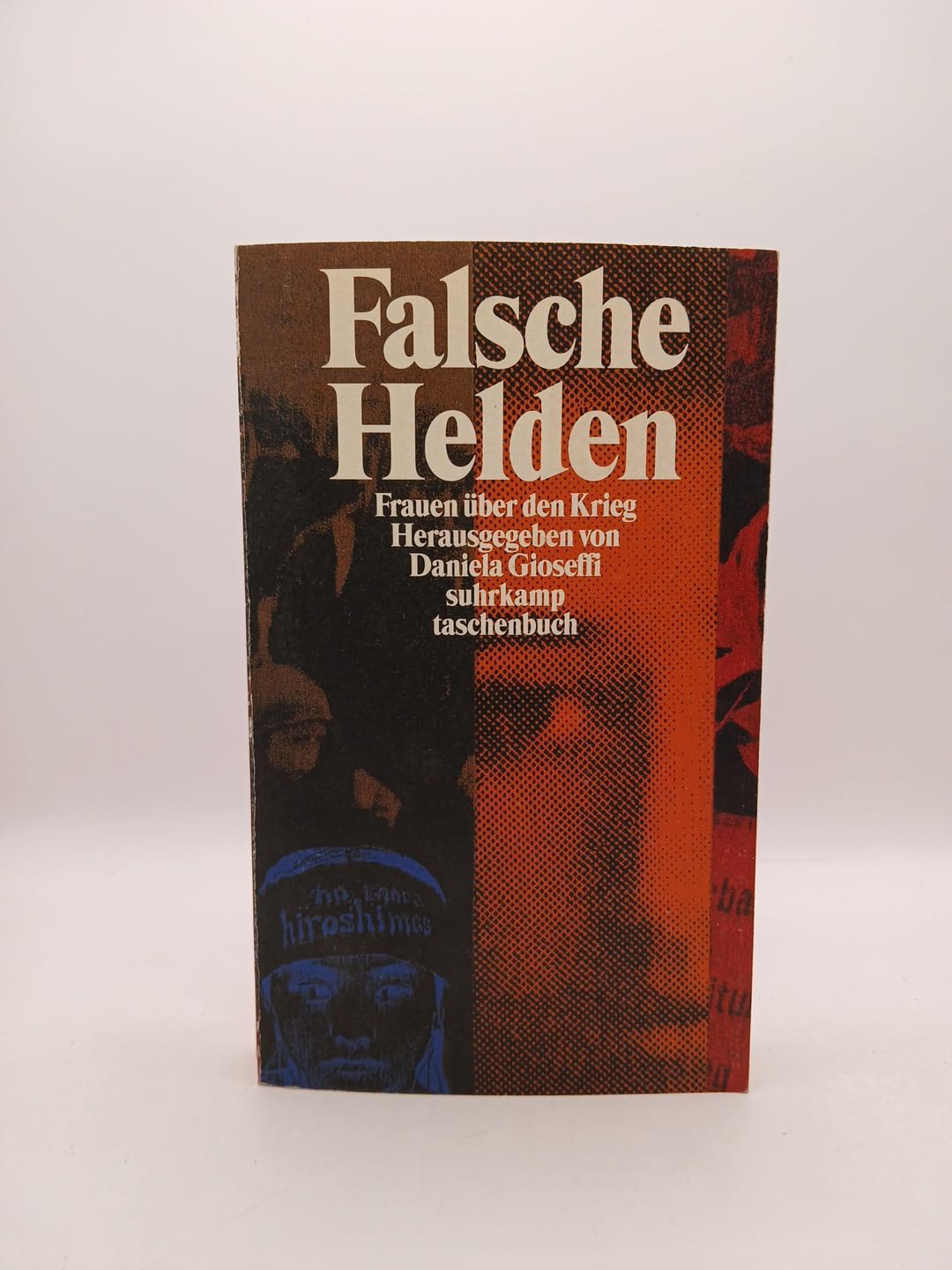 Falsche Helden: Frauen über den Krieg (Suhrkamp Taschenbücher) Politics & History