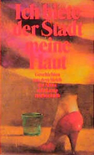 Ich biete der Stadt meine Haut: Geschichten aus dem Reich der Sinne (suhrkamp taschenbuch) Contemporary literature