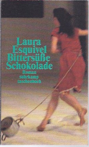 Bittersüsse Schokolade: Mexikanischer Roman um Liebe, Kochrezepte und bewährte Hausmittel (Suhrkamp Taschenbücher) Contemporary literature Books
