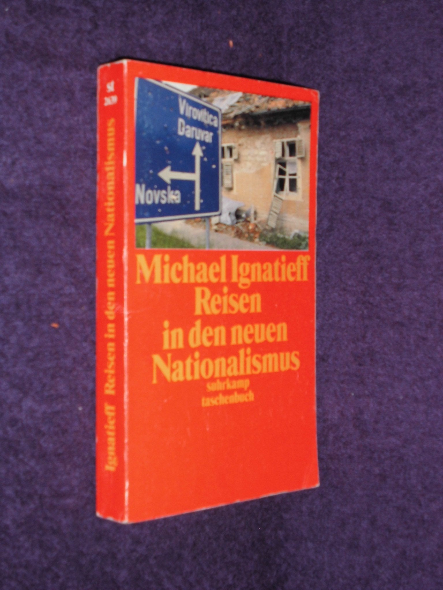 Reisen in den neuen Nationalismus: Aus dem Englischen von Werner Schmitz (suhrkamp taschenbuch) Politics & Society