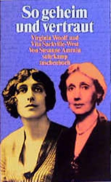 So geheim und vertraut: Virginia Woolf und Vita Sackville-West (Suhrkamp Taschenbücher) Art & Literature