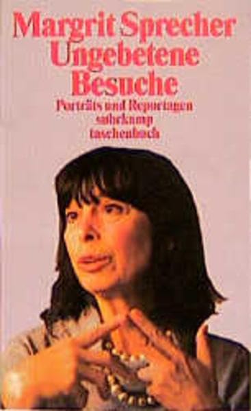 Ungebetene Besuche: Porträts und Reportagen (Suhrkamp Taschenbücher) Essays & Short Stories