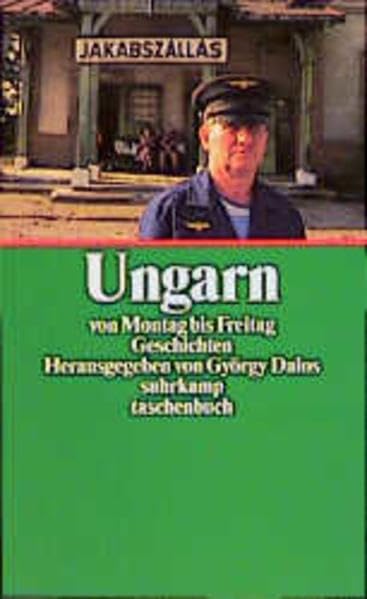 Ungarn - von Montag bis Freitag: Geschichten (Suhrkamp Taschenbücher) Contemporary literature