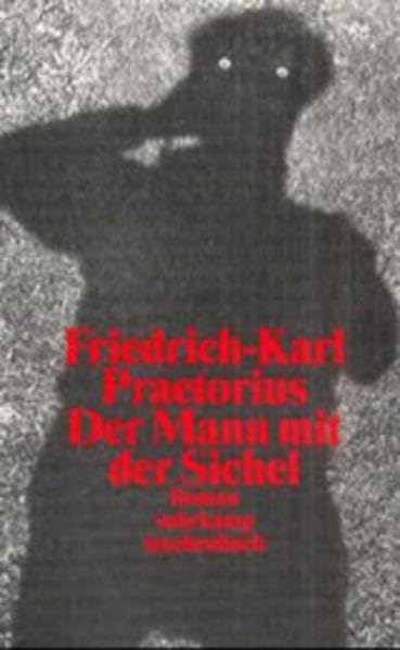 Der Mann mit der Sichel: Die Geschichte von dreien, die auszogen, uns das Fürchten zu lehren. Roman (suhrkamp taschenbuch) Contemporary literature Books