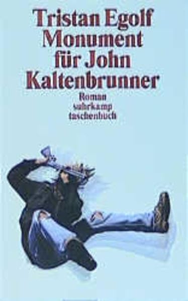 Monument für John Kaltenbrunner: Vom Schlachten des gemästeten Kalbs und vom Aufrüsten der Aufrechten. Roman (Suhrkamp Taschenbücher) Contemporary literature Books