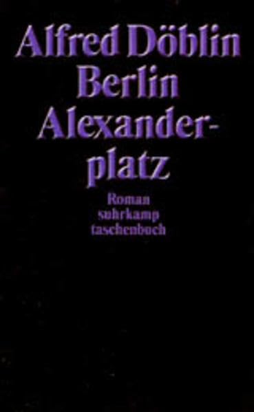 Berlin Alexanderplatz: Die Geschichte vom Franz Biberkopf (Suhrkamp Taschenbücher) Classics