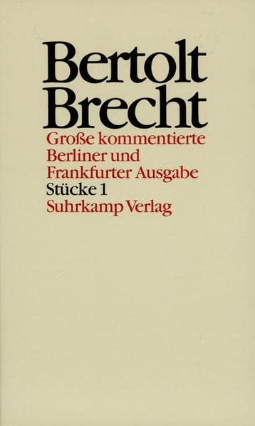Werke. Große kommentierte Berliner und Frankfurter Ausgabe. 30 Bände (in 32 Teilbänden) und ein Registerband Drama