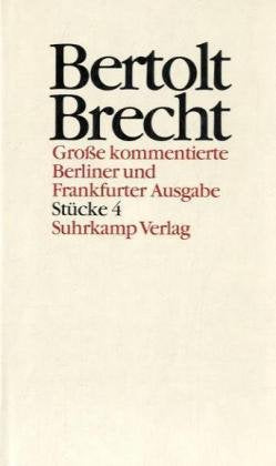 Werke (Ln), Große kommentierte Berliner und Frankfurter Ausgabe, 30 Bde., Bd.4, Stücke: Band 4: Stücke 4. Die Spitzköpfe und die Rundköpfe oder Reich ... Kleinbürger. Die Horatier und die Kuriatier Drama