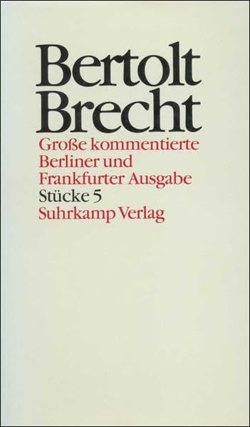 Werke. Große kommentierte Berliner und Frankfurter Ausgabe. 30 Bände (in 32 Teilbänden) und ein Registerband: Band 5: Stücke 5. Leben des Galilei ... (1955/56). Dansen. Was kostet das Eisen? Drama