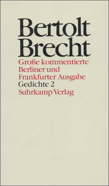 Werke. Große kommentierte Berliner und Frankfurter Ausgabe. 30 Bände (in 32 Teilbänden) und ein Registerband: Band 12: Gedichte 2. Sammlungen ... Elegien. Gedichte aus dem Messingkauf Poetry