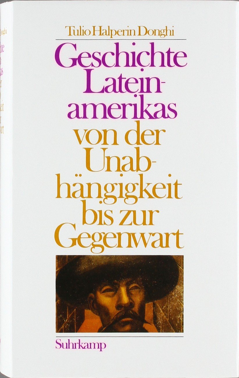 Geschichte Lateinamerikas von der Unabhängigkeit bis zur Gegenwart Politics & History