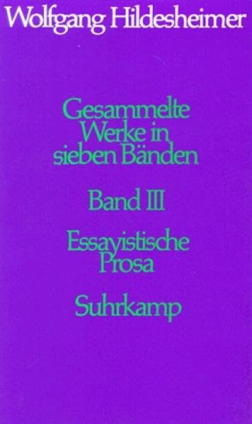 Gesammelte Werke in sieben Bänden: Band III: Essayistische Prosa Contemporary literature