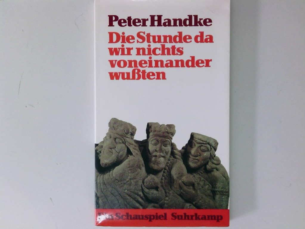 Die Stunde da wir nichts voneinander wußten Drama