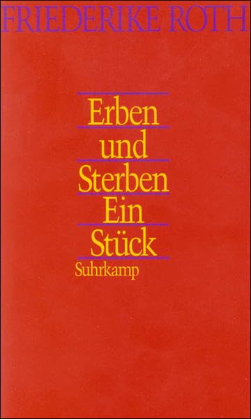 Erben und Sterben: Ein Stück Drama