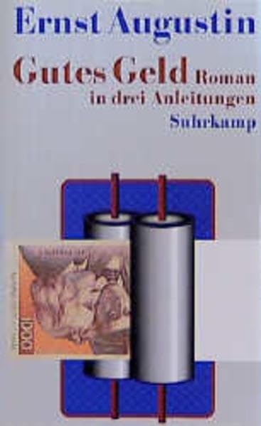 Gutes Geld. Roman in drei Anleitungen Contemporary literature
