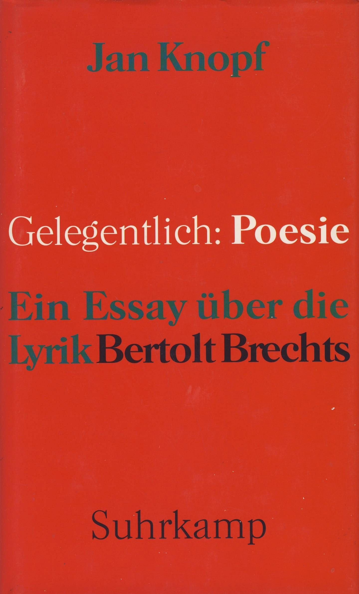 Gelegentlich: Poesie: Ein Essay über die Lyrik Bertolt Brechts Poetry