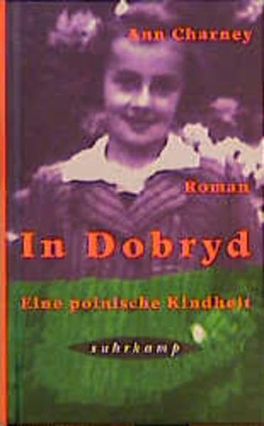 Dobryd. Eine polnische Kindheit 1940 - 1950.: Eine polnische Kindheit. Roman. Aus dem Amerikanischen von Gabriele C. Pallat Books