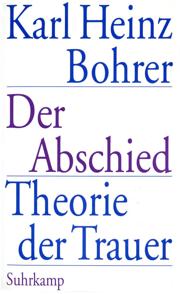 Der Abschied - Theorie der Trauer: Baudelaire, Goethe, Nietzsche, Benjamin. Contemporary literature