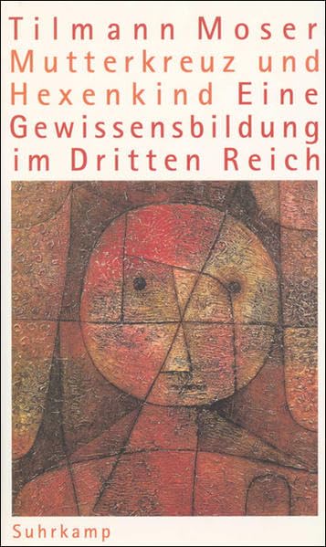 Mutterkreuz und Hexenkind: Eine Gewissensbildung im Dritten Reich German history