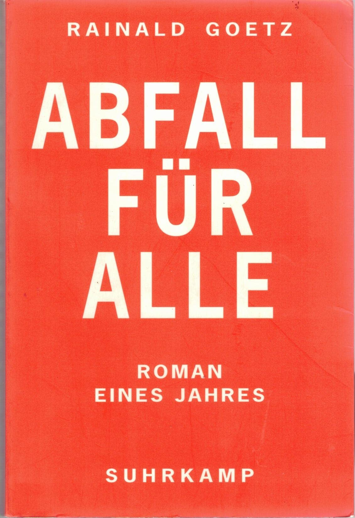 Abfall für alle: Roman eines Jahres Contemporary literature