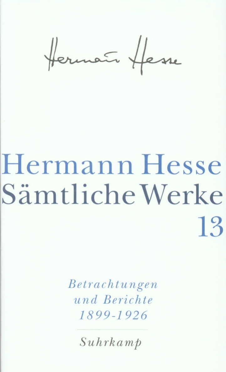 Sämtliche Werke in 20 Bänden und einem Registerband: Band 13: Betrachtungen und Berichte I. 1899–1926 Contemporary literature Books