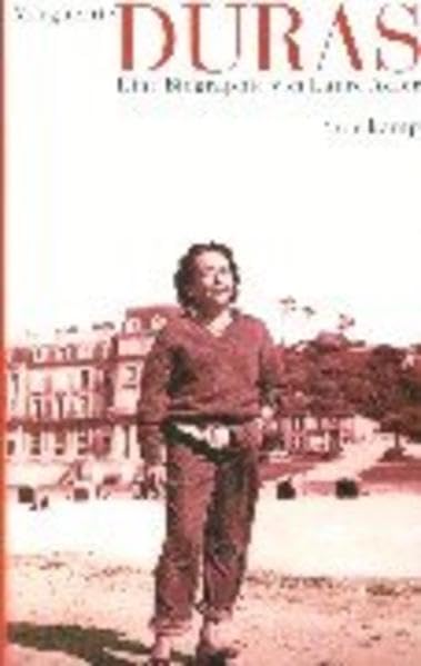 Marguerite Duras - Eine Biographie von Laure Adler Art & Literature