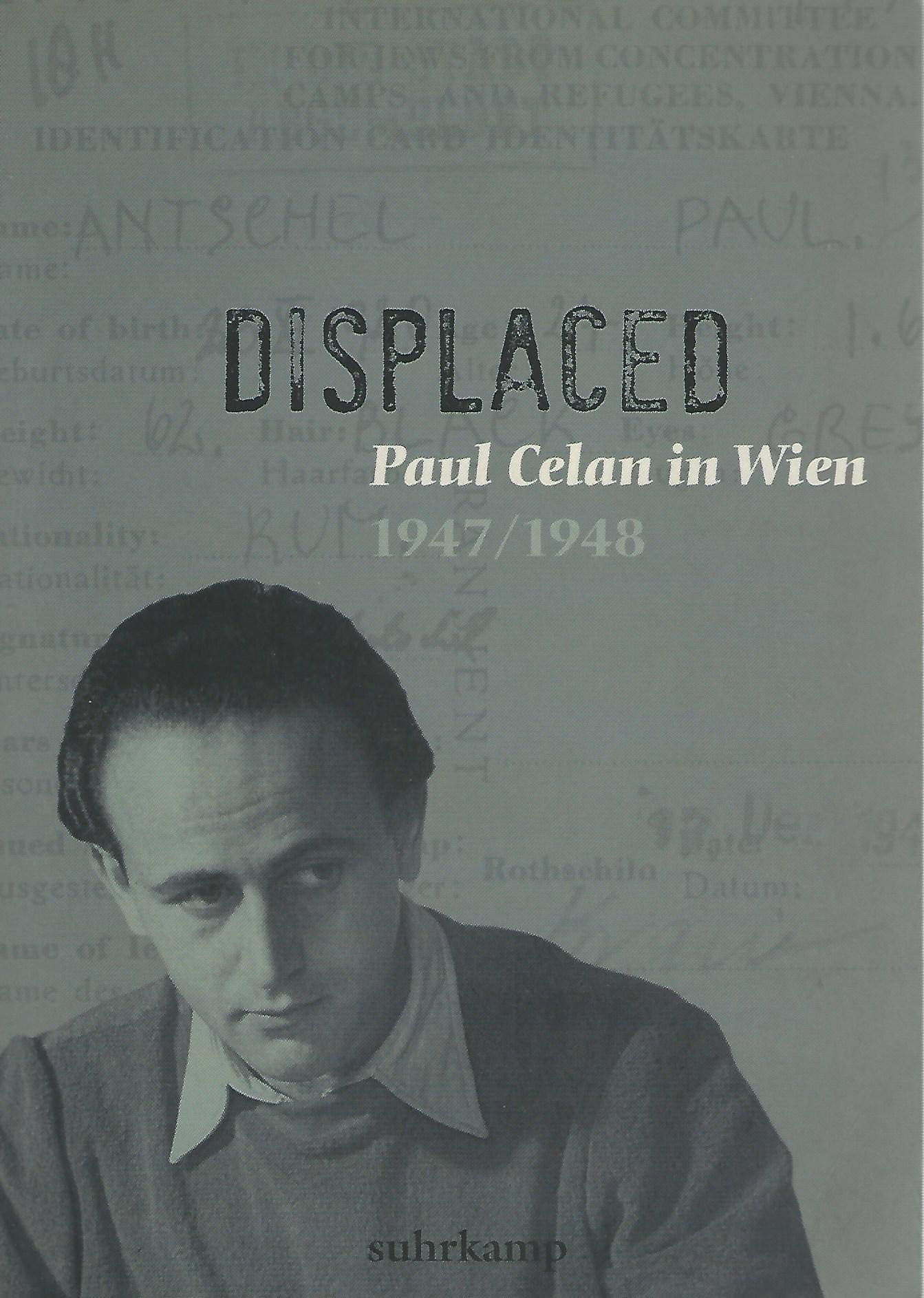 "Displaced": Paul Celan in Wien . 1947/1948 . Herausgegeben von Peter Goßens und Marcus G. Patka. im Auftrag des Jüdischen Museums Wien Art & Literature