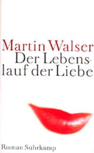Der Lebenslauf der Liebe: Roman Contemporary literature