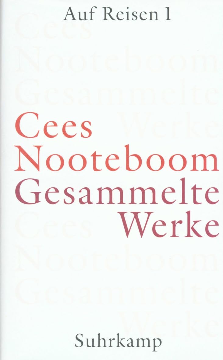 Gesammelte Werke in neun Bänden: Band 4: Auf Reisen 1. Von hier nach dort: Niederlande – Spanien Essays & Short Stories