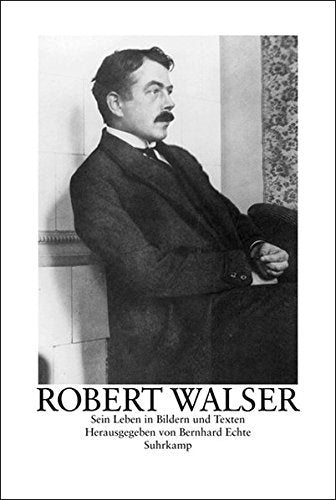 Product Image: Robert Walser. Sein Leben in Bildern und Texten