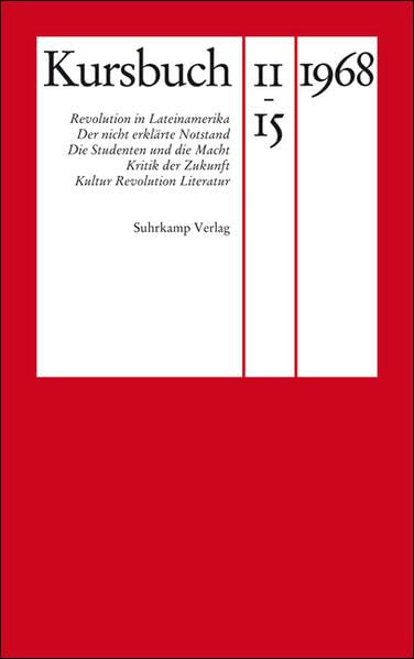 Kursbuch 11-15 1968: Revolution in Lateinamerika; Der nicht erklärte Notstand; Die Studenten und die Macht; Kritik der Zukunft; Kultur, Revolution, Literatur Essays & Short Stories