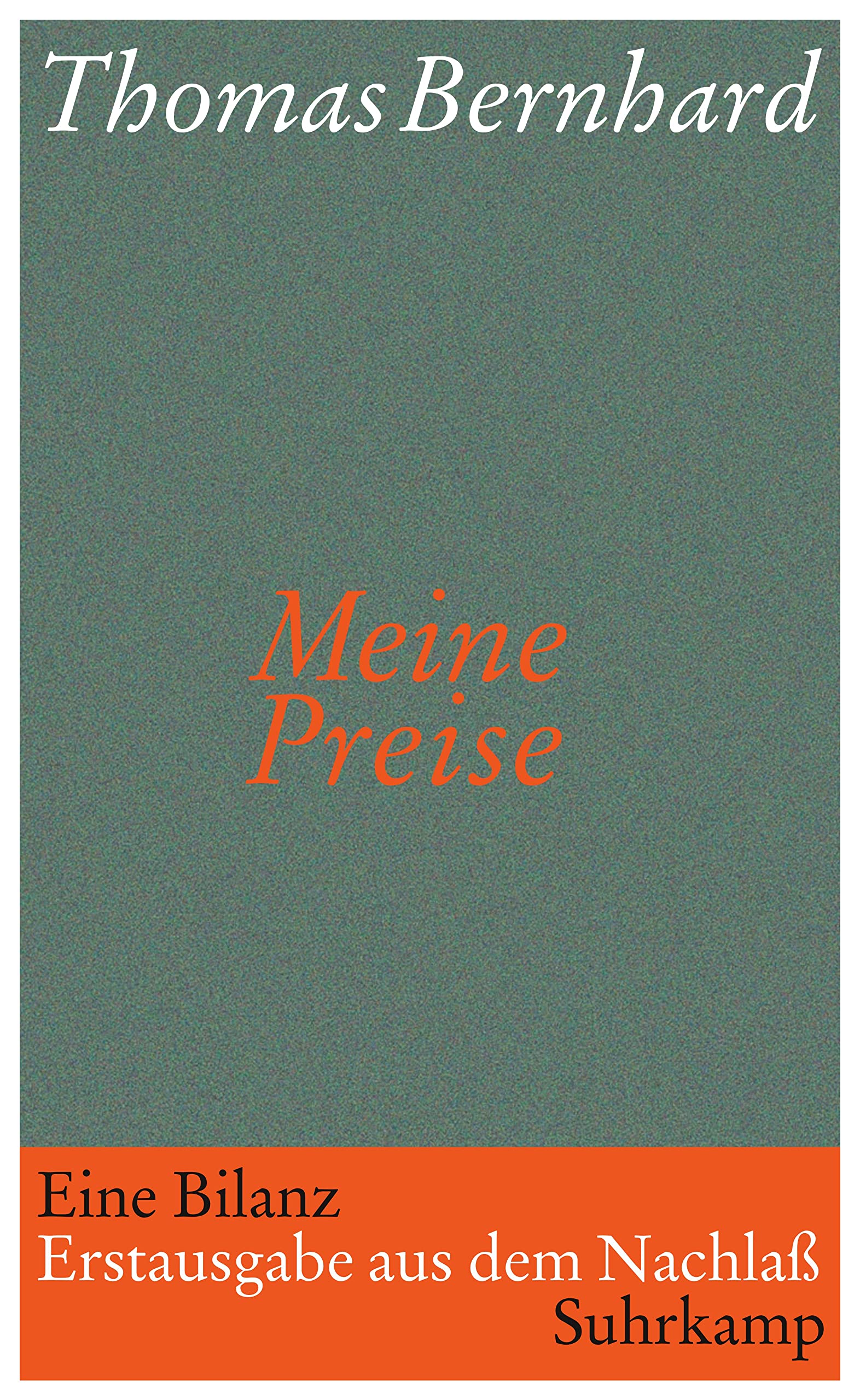 Meine Preise: Eine Bilanz. Erstausgabe aus dem Nachlaß Contemporary literature
