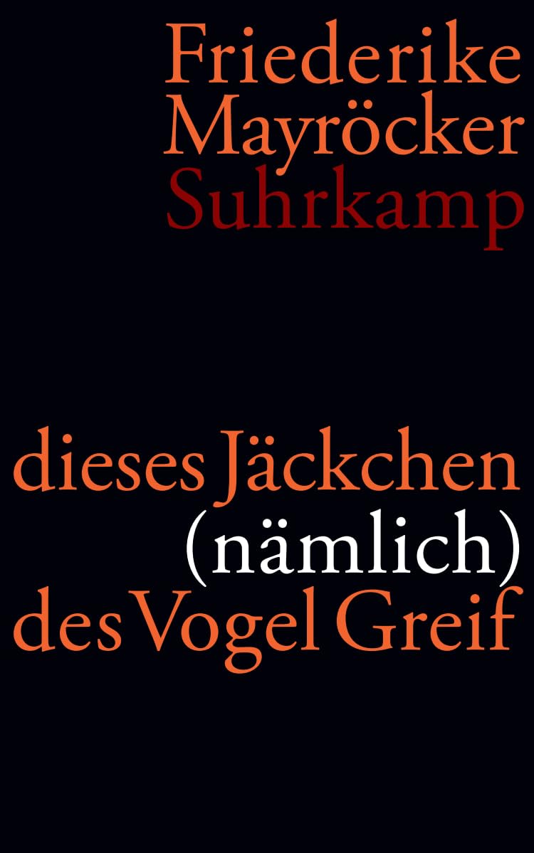 dieses Jäckchen (nämlich) des Vogel Greif: Gedichte 2004-2009 Contemporary literature